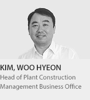 KIM, WOO HYEON - Head of Plant Construction Management Business Office